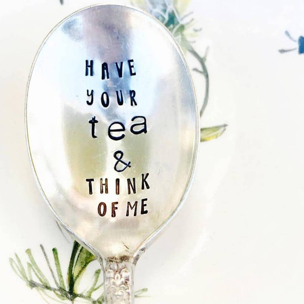 Handmade silver tea spoon with unique "Have your tea & think of me" artisan inscription, special gift idea. - Have Tea Spoon