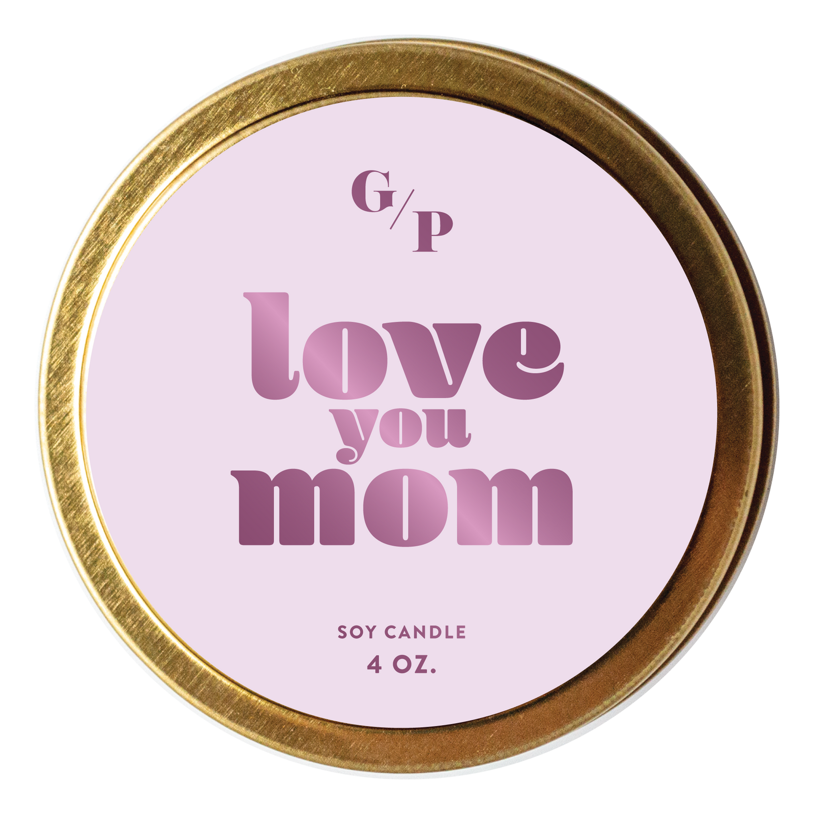 Handmade 4 oz artisan soy candle tin with pink “Love You Mom” label, perfect special gift. - Love You Mom Candle Tin (4 oz)
