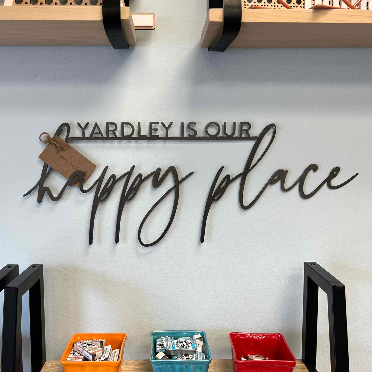 &quot;Yardley is our Happy Place&quot; - Steel sign