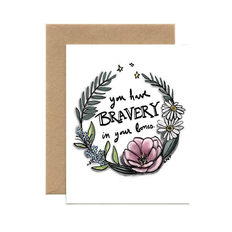 Handmade greeting card with floral wreath and "You have bravery in your bones" message, artisanal gift design. - Bravery in Your Bones