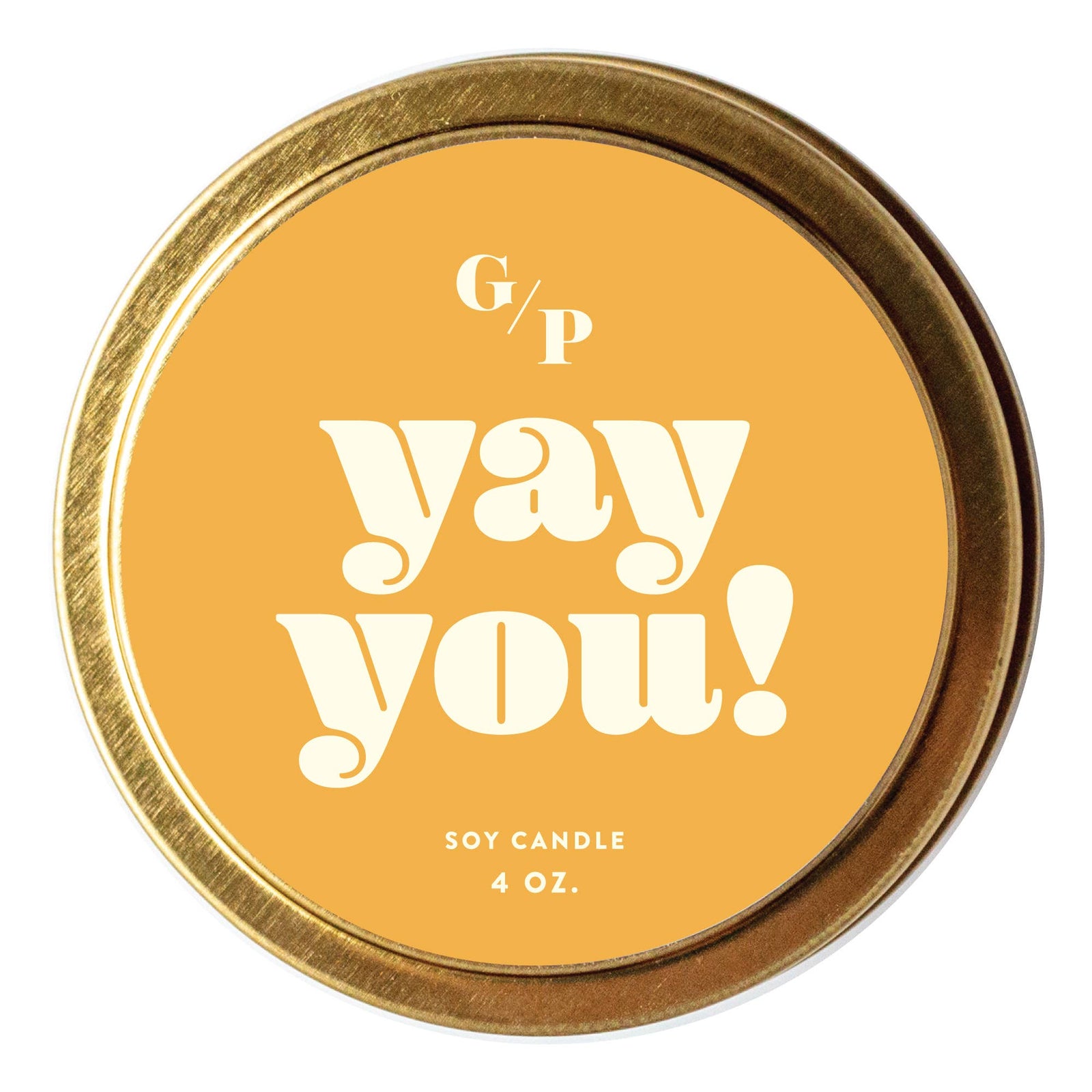 Round gold tin with bright orange label featuring bold white "yay you!" text, handmade soy candle gift. - Yay You! Candle Tin