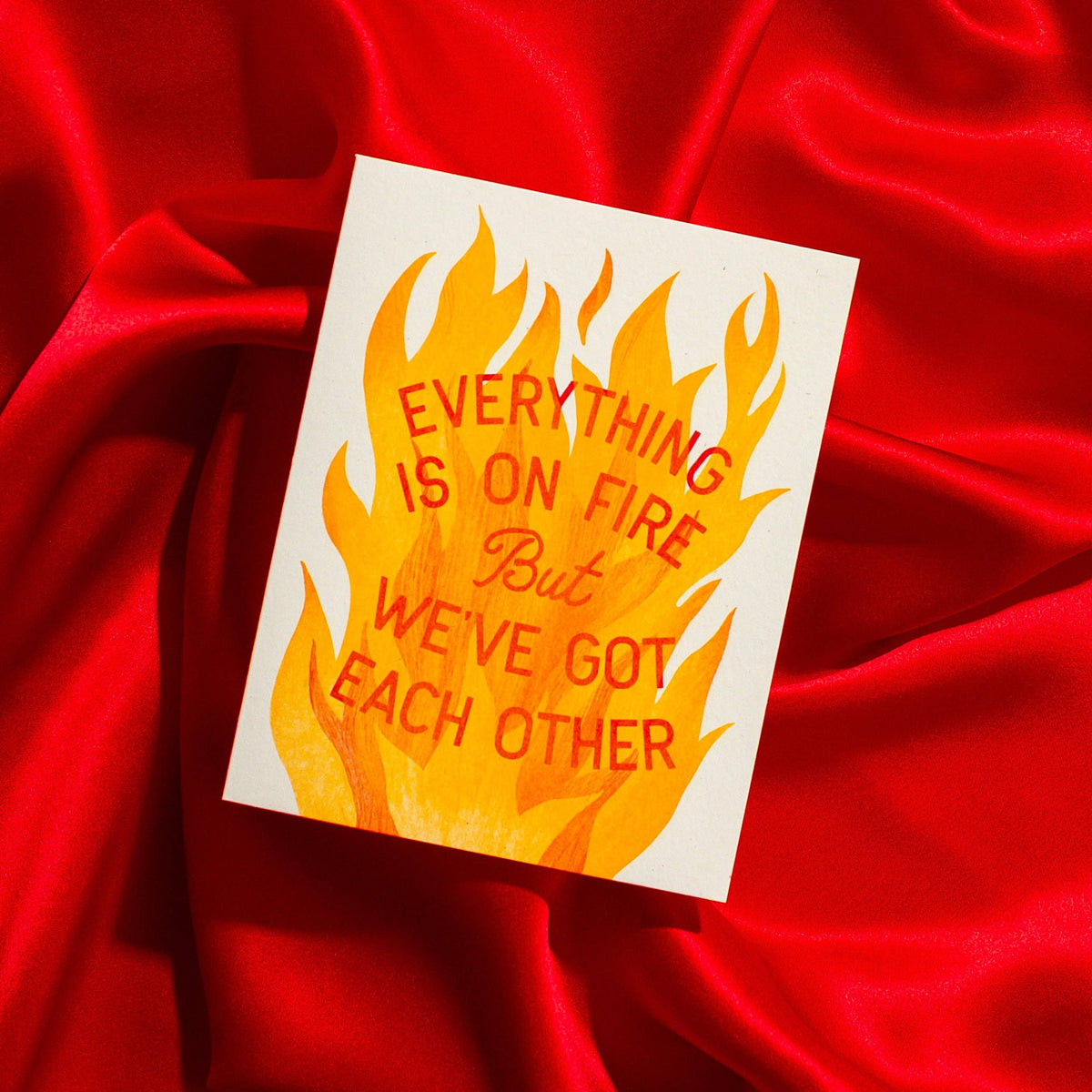 Everything Is On Fire Love Card