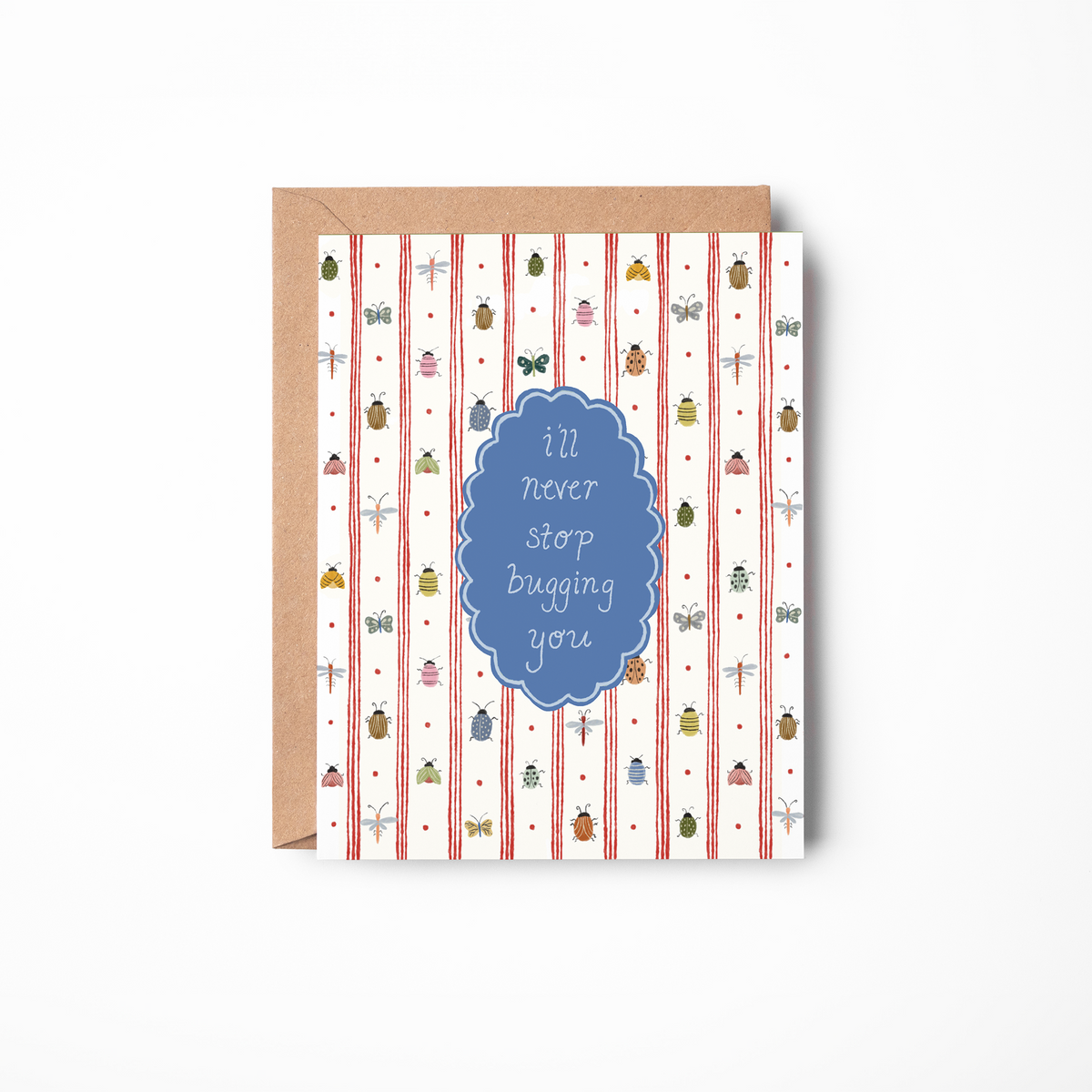 Never Stop Bugging Card