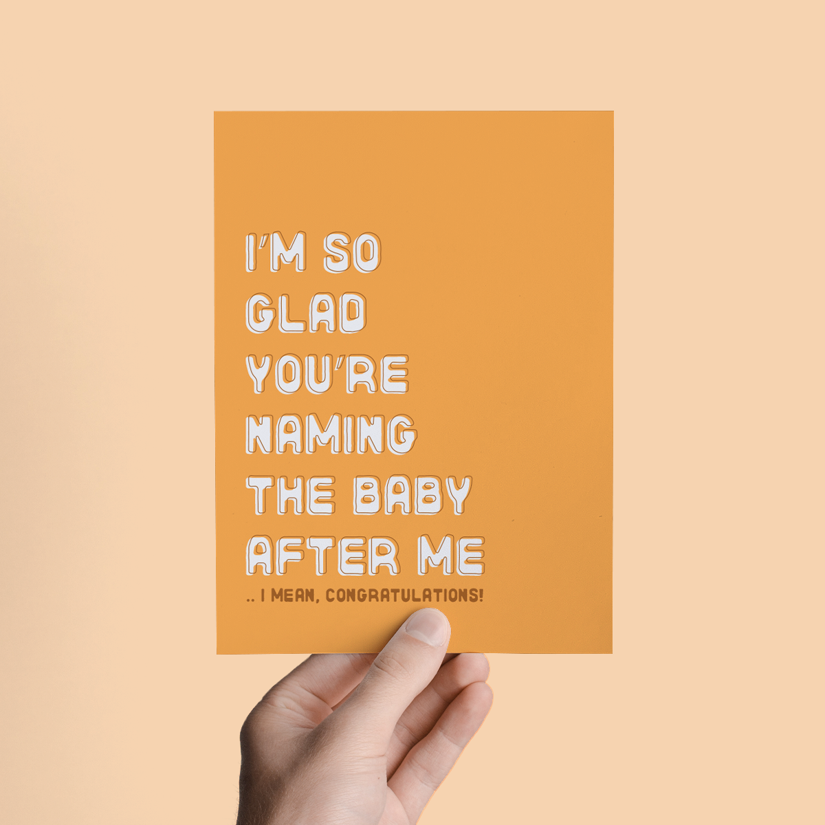 Glad You&#39;re Naming the Baby After Me Greeting Card