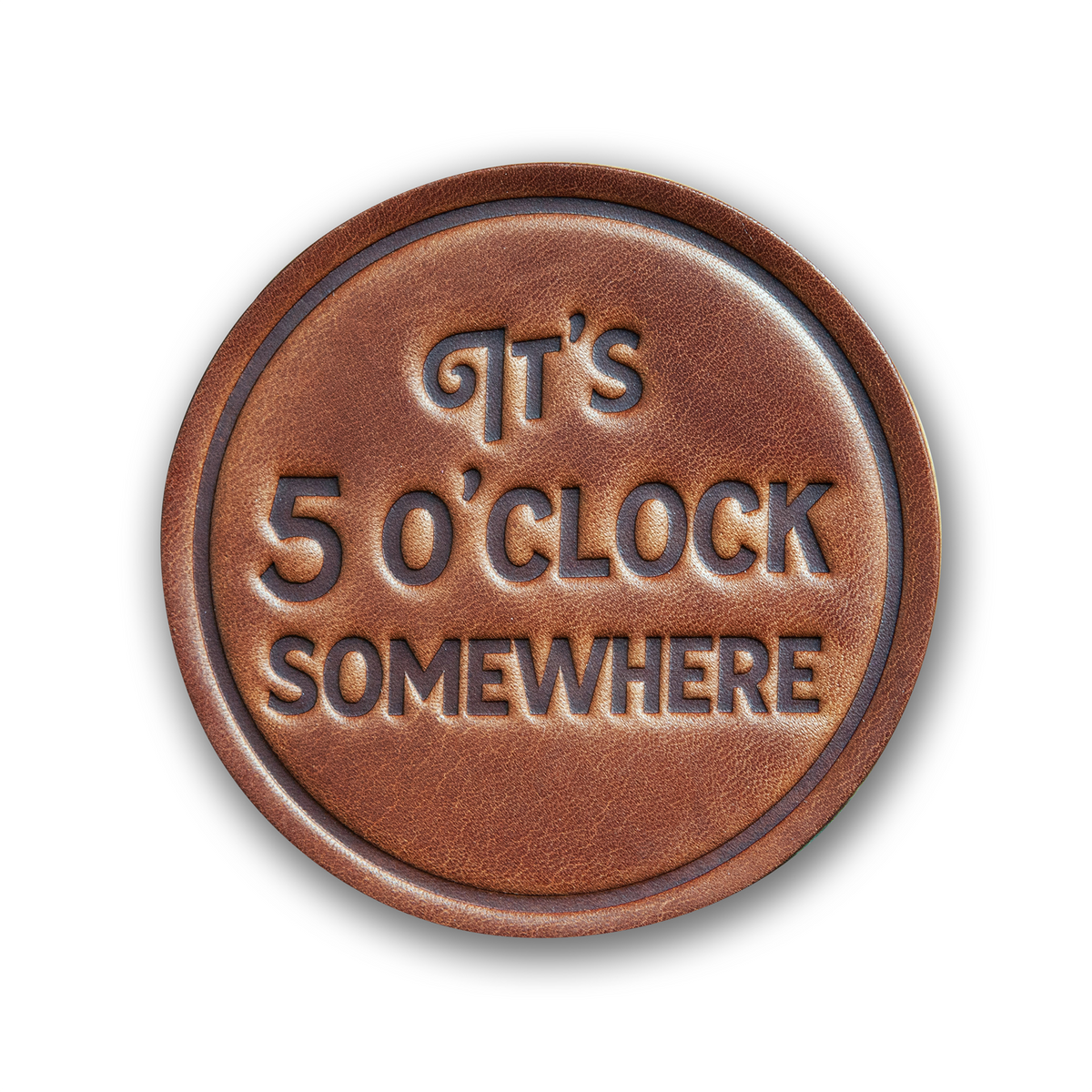 It&#39;s 5 O&#39;clock Somewhere Leather Coaster
